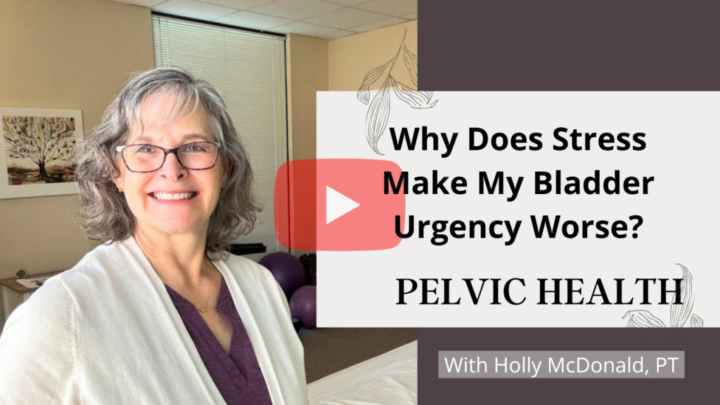 Youtube- Why Does Stress Make Urgency Worse Youtube link to- Why Does Stress Make Urgency Worse?